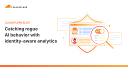 Kiểm soát hành vi AI bất thường: Giải pháp Identity-aware Analytics từ Cloudflare