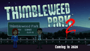 Ron Gilbert chính thức khởi động dự án Thimbleweed Park 2: Sự trở lại của huyền thoại Point-and-Click