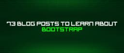 Bootstrap từ A đến Z: Tuyển tập 73 tài liệu học tập chuyên sâu cho lập trình viên