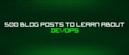Lộ trình DevOps toàn diện: Tổng hợp 500 bài viết chuyên sâu từ cộng đồng kỹ thuật
