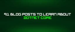Làm chủ .NET Core: Tổng hợp 91 bài viết chuyên sâu từ cộng đồng lập trình viên