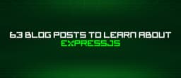 Làm chủ Express.js: Tuyển tập 63 tài liệu chuyên sâu cho mọi lập trình viên Node.js