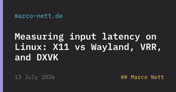 Giải mã độ trễ đầu vào trên Linux: X11, Wayland, VRR và DXVK dưới góc nhìn kỹ thuật