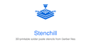 Stenchill: Giải pháp tạo Stencil hàn linh kiện SMD bằng máy in 3D cho kỹ sư phần cứng