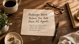 Đừng vội vã thêm AI Agents: Hãy tái thiết kế quy trình làm việc trước khi quá muộn
