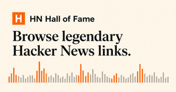 Hacker News Hall of Fame: Khám phá kho tàng tri thức với hơn 3.100 liên kết huyền thoại