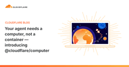 Cloudflare Computer: Khi AI Agent cần một máy tính thực thụ thay vì chỉ là container