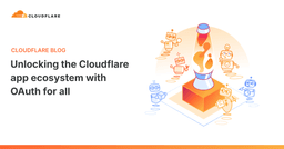 Cloudflare chính thức mở rộng hệ sinh thái OAuth cho mọi nhà phát triển