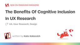 Lợi ích của việc đưa tính bao hàm nhận thức (Cognitive Inclusion) vào nghiên cứu UX