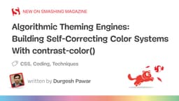 Xây dựng hệ thống màu sắc tự điều chỉnh với contrast-color(): Kỷ nguyên mới của CSS hiện đại