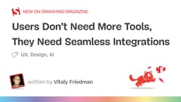 Người dùng không cần thêm công cụ: Họ cần sự tích hợp liền mạch (Seamless Integrations)