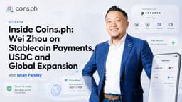 Bên trong Coins.ph: Wei Zhou và chiến lược định hình lại thanh toán Stablecoin toàn cầu