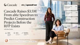 Cascade huy động 3.5 triệu USD từ a16z Speedrun: Dự báo dự án xây dựng trước khi RFP xuất hiện