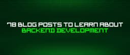 Lộ trình Backend Development 2026: Tổng hợp 78 bài viết kỹ thuật chuyên sâu không thể bỏ qua