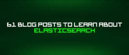 Làm chủ Elasticsearch: Tổng hợp 61 tài liệu chuyên sâu từ cơ bản đến nâng cao cho lập trình viên