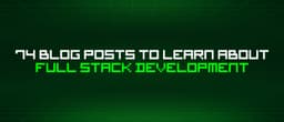 Lộ trình Full Stack Development: Tổng hợp 74 tài liệu chuyên sâu cho lập trình viên