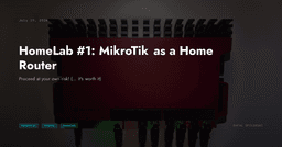 HomeLab #1: Tối ưu hóa hạ tầng mạng gia đình với MikroTik Router