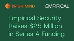 Empirical Security huy động 25 triệu USD: Dự báo lỗ hổng bảo mật bằng AI trước khi bị hacker khai thác