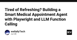 Xây dựng AI Agent tự động đặt lịch khám bệnh: Giải pháp kết hợp Playwright và LLM Function Calling
