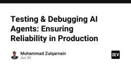 Kiểm thử và Debug AI Agents: Chiến lược đảm bảo độ tin cậy trong môi trường Production