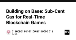 Xây dựng trên Base: Giải pháp phí gas siêu rẻ cho game blockchain thời gian thực