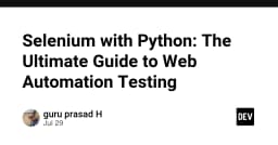 Selenium với Python: Cẩm nang toàn diện về tự động hóa kiểm thử web