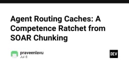 Agent Routing Caches: Tối ưu hóa hiệu năng AI Agent bằng cơ chế 'Competence Ratchet' từ SOAR Chunking