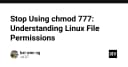 Dừng ngay việc sử dụng chmod 777: Hiểu đúng về phân quyền file trên Linux