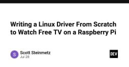 Tự xây dựng Linux Driver từ con số 0: Hành trình biến Raspberry Pi thành thiết bị xem truyền hình miễn phí