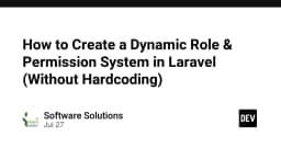Xây dựng hệ thống phân quyền động trong Laravel: Giải pháp thay thế Hardcoding hiệu quả