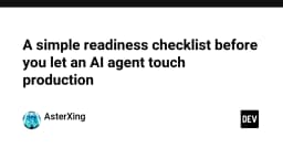 Checklist sẵn sàng cho AI Agent: Đưa tự động hóa vào Production một cách an toàn