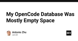 Khi Database OpenCode chỉ là những khoảng trống: Bài học về tối ưu hóa lưu trữ và hiệu năng