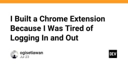 Tự động hóa quy trình đăng nhập: Xây dựng Chrome Extension cá nhân để tối ưu hóa hiệu suất làm việc