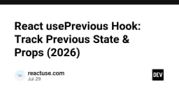 React usePrevious Hook: Kỹ thuật theo dõi State và Props cũ trong ứng dụng hiện đại