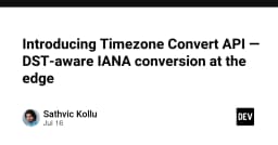 Timezone Convert API: Giải pháp chuyển đổi múi giờ chuẩn IANA tại Edge