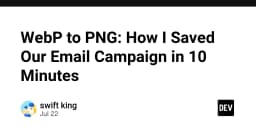 Chuyển đổi WebP sang PNG trong 10 phút: Cứu cánh cho chiến dịch Email Marketing của bạn