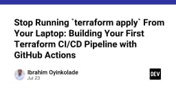 Chấm dứt thói quen chạy Terraform Apply trên máy cá nhân: Xây dựng Pipeline CI/CD chuyên nghiệp với GitHub Actions