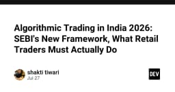 Algorithmic Trading tại Ấn Độ 2026: Khung pháp lý mới của SEBI và những điều trader cần thực hiện ngay