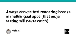4 rào cản kỹ thuật khi render văn bản trên Canvas trong ứng dụng đa ngôn ngữ