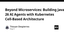 Vượt xa Microservices: Xây dựng AI Agents với Java 26 và Kiến trúc Kubernetes Cell-Based