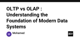 OLTP và OLAP: Giải mã nền tảng kiến trúc dữ liệu trong hệ thống hiện đại