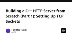 Xây dựng HTTP Server từ con số 0 với C++: Khởi tạo TCP Sockets và nền tảng kết nối