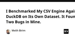 Khi tự xây dựng CSV Engine: Bài học đắt giá từ việc benchmark với DuckDB