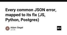 Giải mã mọi lỗi JSON phổ biến: Hướng dẫn khắc phục triệt để trên JavaScript, Python và Postgres