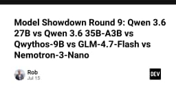 Cuộc chiến LLM Round 9: Phân tích hiệu năng Qwen 3.6, GLM-4.7-Flash và Nemotron-3-Nano