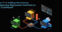 Giải mã xung đột Replication trong ClickHouse: Hướng dẫn xử lý triệt để cho kỹ sư dữ liệu