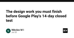 Chiến lược thiết kế sống còn trước khi thực hiện Closed Test 14 ngày trên Google Play