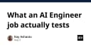 Giải mã kỳ thi tuyển dụng AI Engineer: Những kỹ năng thực tế mà nhà tuyển dụng thực sự tìm kiếm