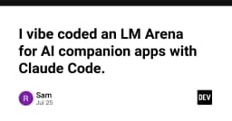Xây dựng LM Arena cho AI Companion: Trải nghiệm Vibe Coding cùng Claude Code