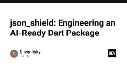 Json_shield: Giải pháp kỹ thuật tối ưu hóa Dart Package cho kỷ nguyên AI